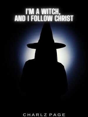 cover image of I'm a Witch, and I follow Christ